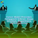 Calon Wakil Presiden Pengganti Gibran: Siapa Disebut, Bagaimana Mekanismenya
