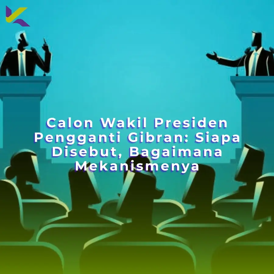 Calon Wakil Presiden Pengganti Gibran: Siapa Disebut, Bagaimana Mekanismenya