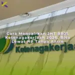Cara Mencairkan JHT BPJS Ketenagakerjaan 2026, Bisa Lewat HP Tanpa Antre