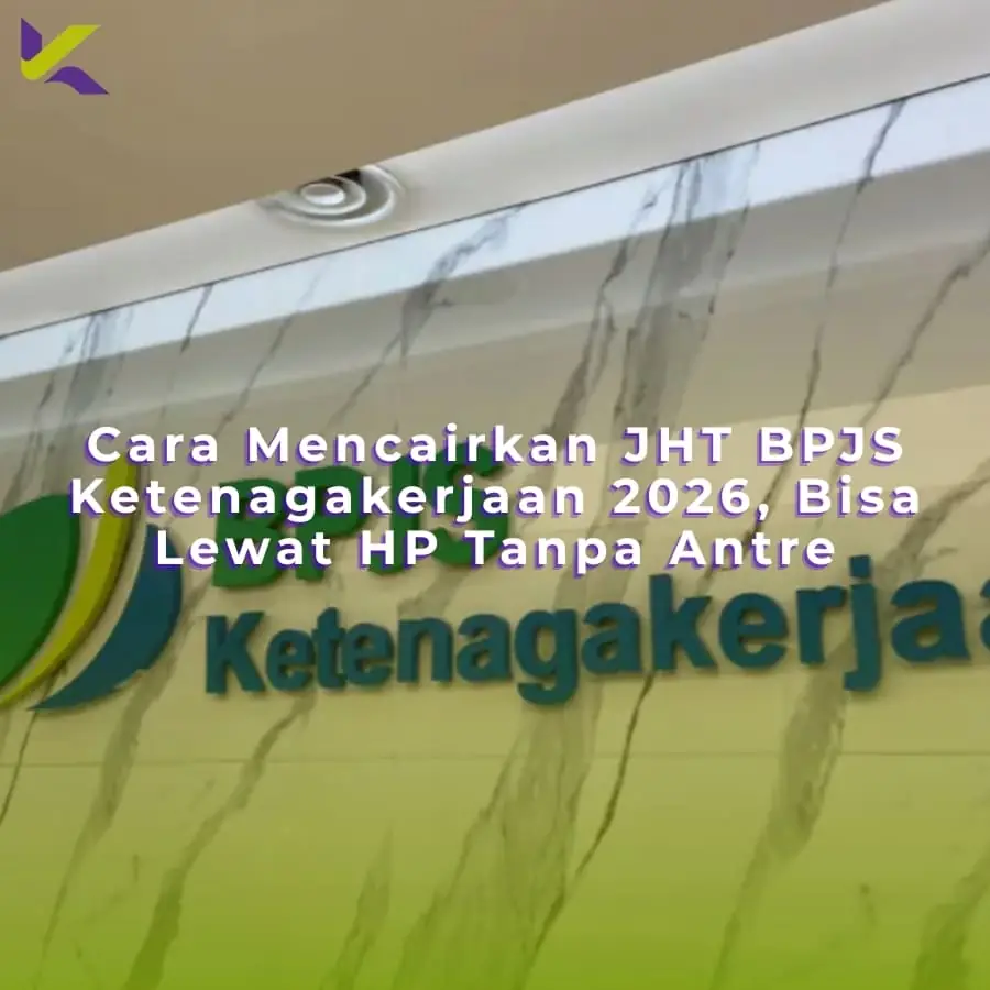 Cara Mencairkan JHT BPJS Ketenagakerjaan 2026, Bisa Lewat HP Tanpa Antre