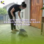 Cara Mengatasi Abu Vulkanik agar Tetap Aman Beraktivitas