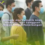Dampak Abu Vulkanik Anak Krakatau, dari Gangguan Napas hingga Penerbangan