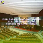 DPR Sahkan Anggaran APBN 2027, Belanja Negara Tembus Rp4.106 Triliun