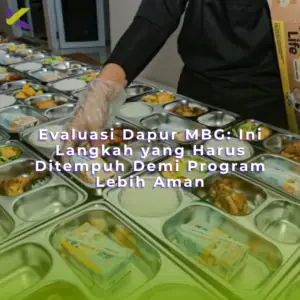 Evaluasi Dapur MBG: Ini Langkah yang Harus Ditempuh Demi Program Lebih Aman