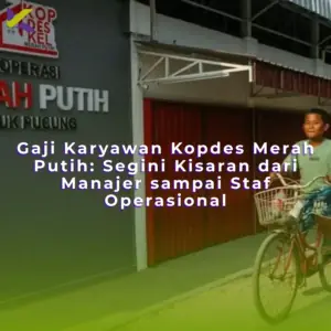 Gaji Karyawan Kopdes Merah Putih: Segini Kisaran dari Manajer sampai Staf Operasional