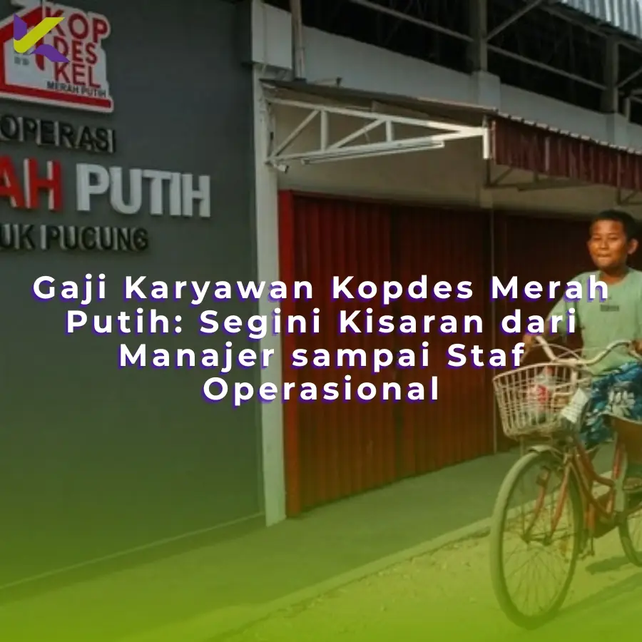 Gaji Karyawan Kopdes Merah Putih: Segini Kisaran dari Manajer sampai Staf Operasional
