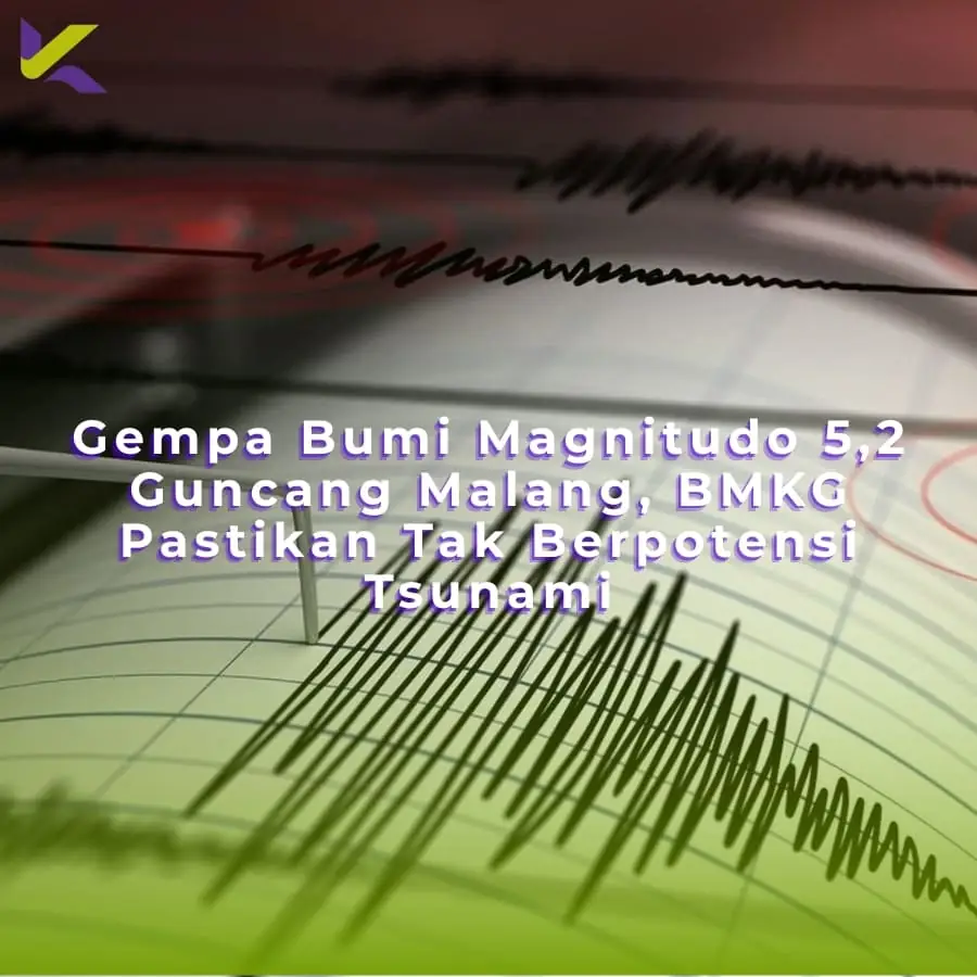 Gempa Bumi Magnitudo 5,2 Guncang Malang, BMKG Pastikan Tak Berpotensi Tsunami