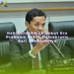 Habiburokhman Sebut Era Prabowo Lebih Demokratis dari Sebelumnya