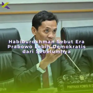 Habiburokhman Sebut Era Prabowo Lebih Demokratis dari Sebelumnya