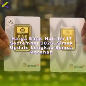 Harga Emas Hari Ini 17 September 2026, Simak Update Lengkap Semua Pecahan