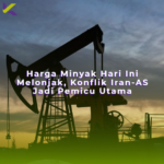 Harga Minyak Hari Ini Melonjak, Konflik Iran-AS Jadi Pemicu Utama