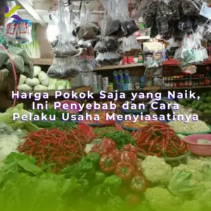 Harga Pokok Saja yang Naik, Ini Penyebab dan Cara Pelaku Usaha Menyiasatinya