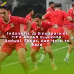 Indonesia vs Singapura di FIFA ASEAN Cup 2026: Jadwal, Skuad, dan Head to Head