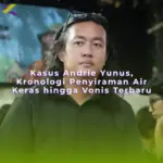 Kasus Andrie Yunus, Kronologi Penyiraman Air Keras hingga Vonis Terbaru