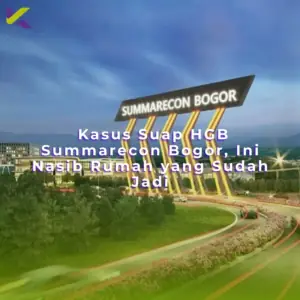 Kasus Suap HGB Summarecon Bogor, Ini Nasib Rumah yang Sudah Jadi