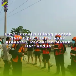 Lima Jurnalis Hilang Kontak saat Liput Erupsi Anak Krakatau, Pencarian Masuk Hari Kedua