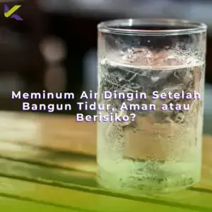 Meminum Air Dingin Setelah Bangun Tidur, Aman atau Berisiko?