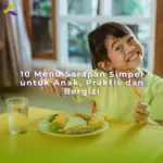 10 Menu Sarapan Simpel untuk Anak, Praktis dan Bergizi