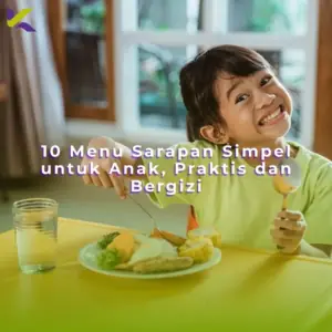 10 Menu Sarapan Simpel untuk Anak, Praktis dan Bergizi