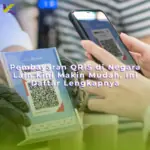 Pembayaran QRIS di Negara Lain Kini Makin Mudah, Ini Daftar Lengkapnya