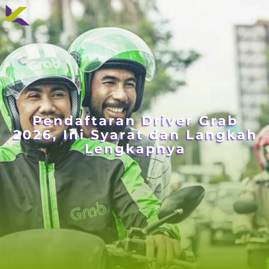 Pendaftaran Driver Grab 2026, Ini Syarat dan Langkah Lengkapnya