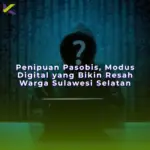 Penipuan Pasobis, Modus Digital yang Bikin Resah Warga Sulawesi Selatan