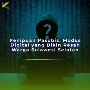 Penipuan Pasobis, Modus Digital yang Bikin Resah Warga Sulawesi Selatan