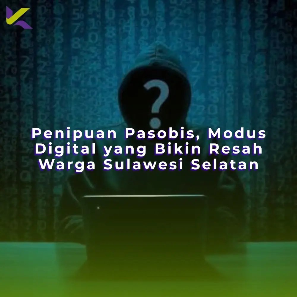 Penipuan Pasobis, Modus Digital yang Bikin Resah Warga Sulawesi Selatan