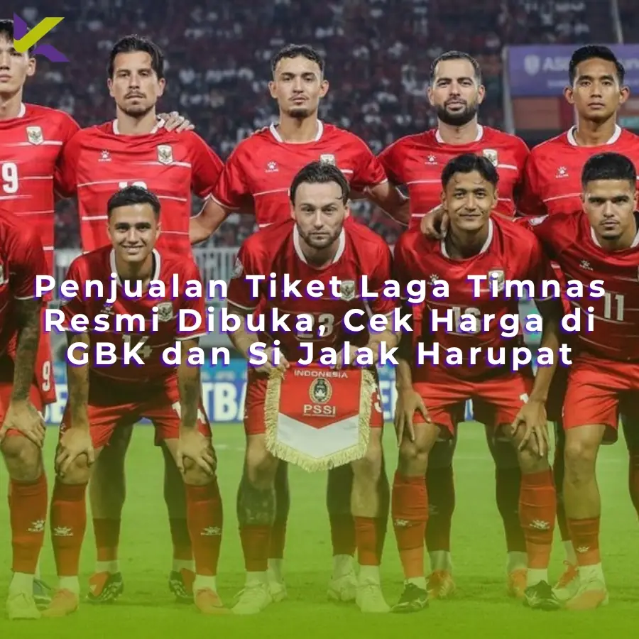 Penjualan Tiket Laga Timnas Resmi Dibuka, Cek Harga di GBK dan Si Jalak Harupat