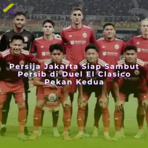Persija Jakarta Siap Sambut Persib di Duel El Clasico Pekan Kedua