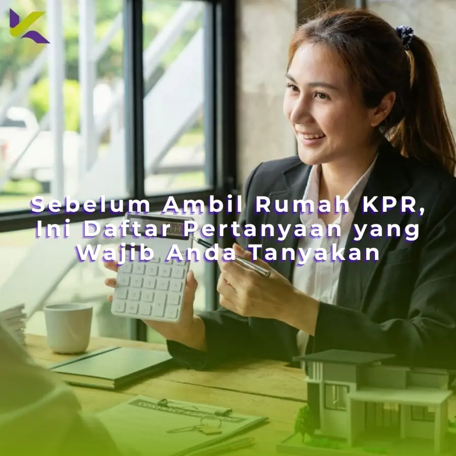 Sebelum Ambil Rumah KPR, Ini Daftar Pertanyaan yang Wajib Anda Tanyakan
