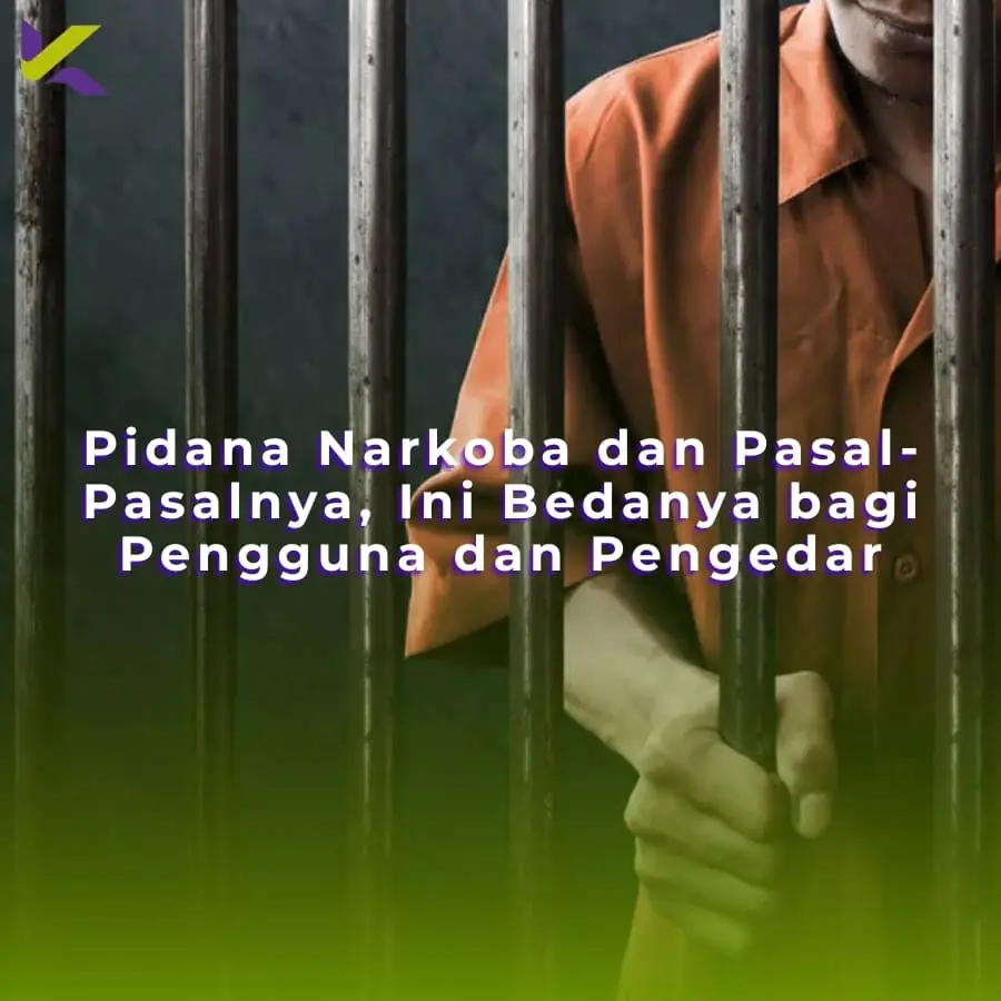 Pidana Narkoba dan Pasal-Pasalnya, Ini Bedanya bagi Pengguna dan Pengedar