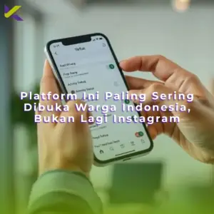 Platform Ini Paling Sering Dibuka Warga Indonesia, Bukan Lagi Instagram