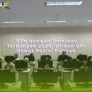 PTN dengan Peminat Terbanyak 2026, UI dan UPI Rebut Posisi Puncak