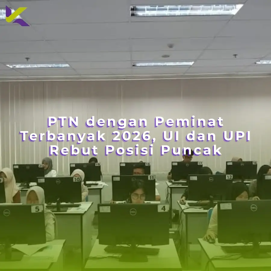 PTN dengan Peminat Terbanyak 2026, UI dan UPI Rebut Posisi Puncak