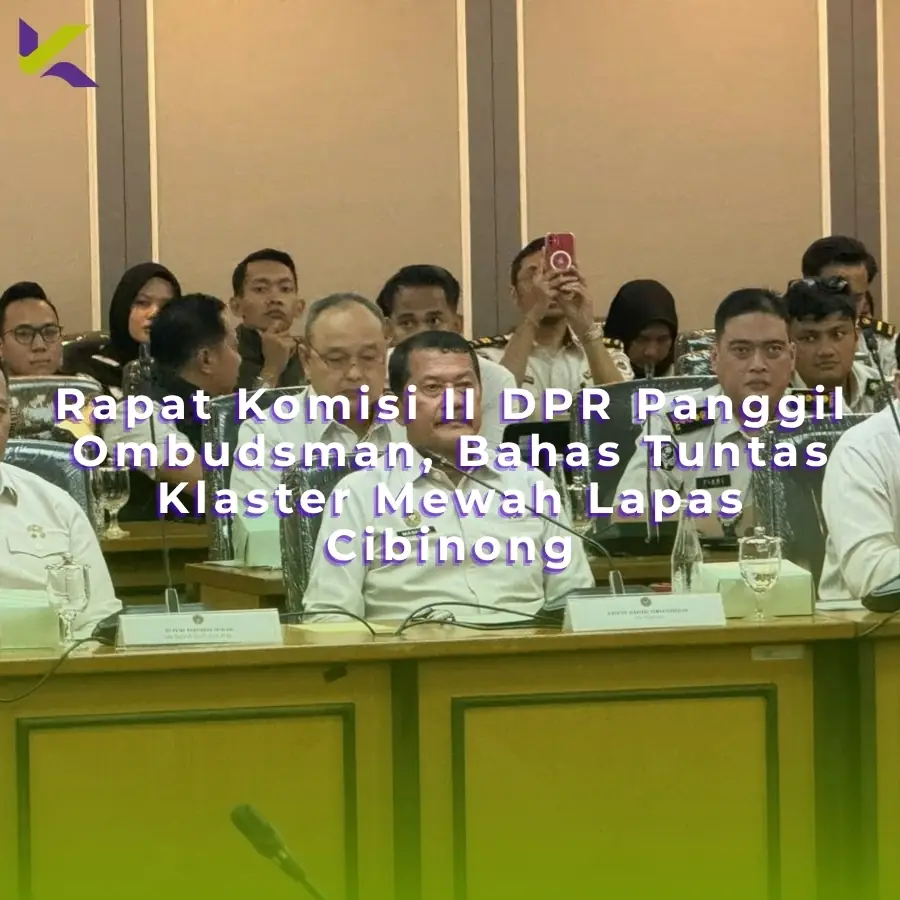Rapat Komisi II DPR Panggil Ombudsman, Bahas Tuntas Klaster Mewah Lapas Cibinong