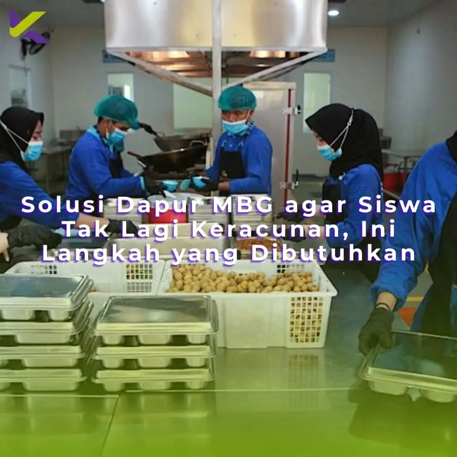 Solusi Dapur MBG agar Siswa Tak Lagi Keracunan, Ini Langkah yang Dibutuhkan