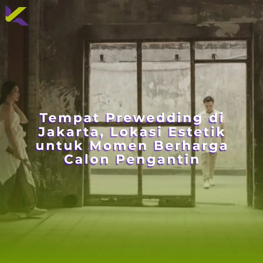 Tempat Prewedding di Jakarta, Lokasi Estetik untuk Momen Berharga Calon Pengantin