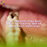 Tips Merawat Gigi agar Tidak Berlubang, Bukan Cuma Rajin Sikat Gigi
