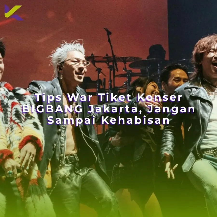 Tips War Tiket Konser BIGBANG Jakarta, Jangan Sampai Kehabisan