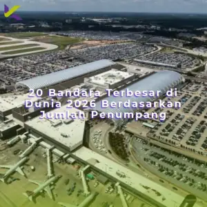 20 Bandara Terbesar di Dunia 2026 Berdasarkan Jumlah Penumpang