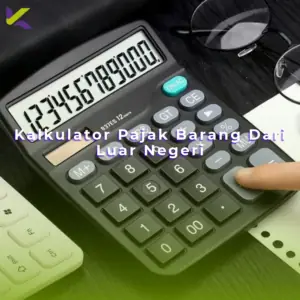 Kalkulator Pajak Barang Dari Luar Negeri