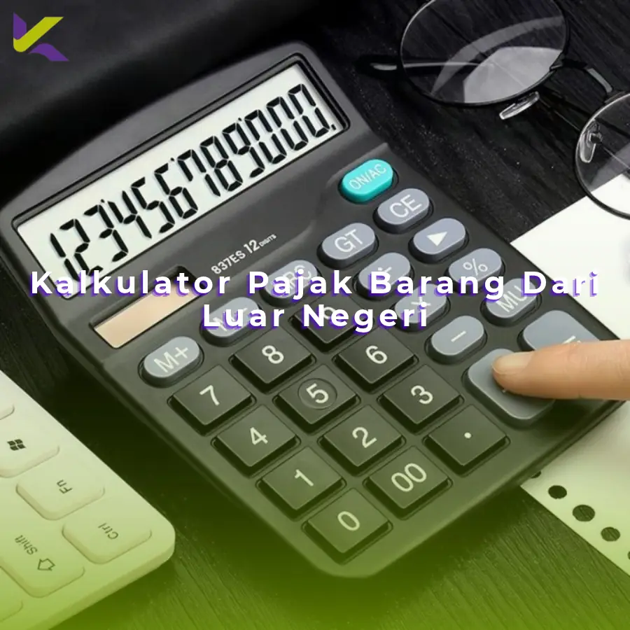 Kalkulator Pajak Barang Dari Luar Negeri