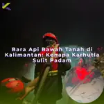 Bara api bawah tanah kalimantan