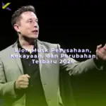 Elon Musk Perusahaan, Kekayaan, dan Perubahan Terbaru 2026