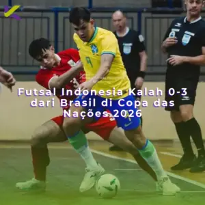 Futsal indonesia kalah 0 3 dari brasil copa das nacoes 2026