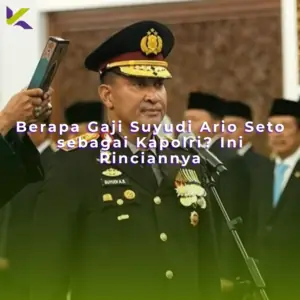 Berapa Gaji Suyudi Ario Seto sebagai Kapolri? Ini Rinciannya