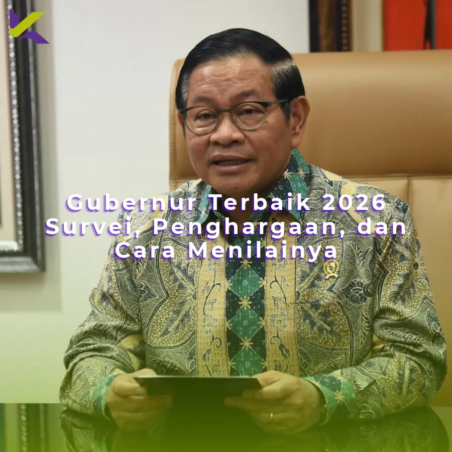 Gubernur Terbaik 2026: Survei, Penghargaan, dan Cara Menilainya