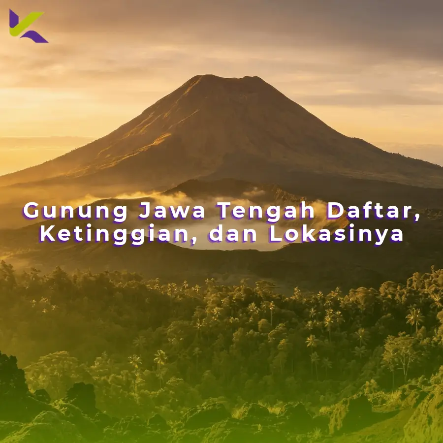 Gunung Jawa Tengah Daftar, Ketinggian, dan Lokasinya