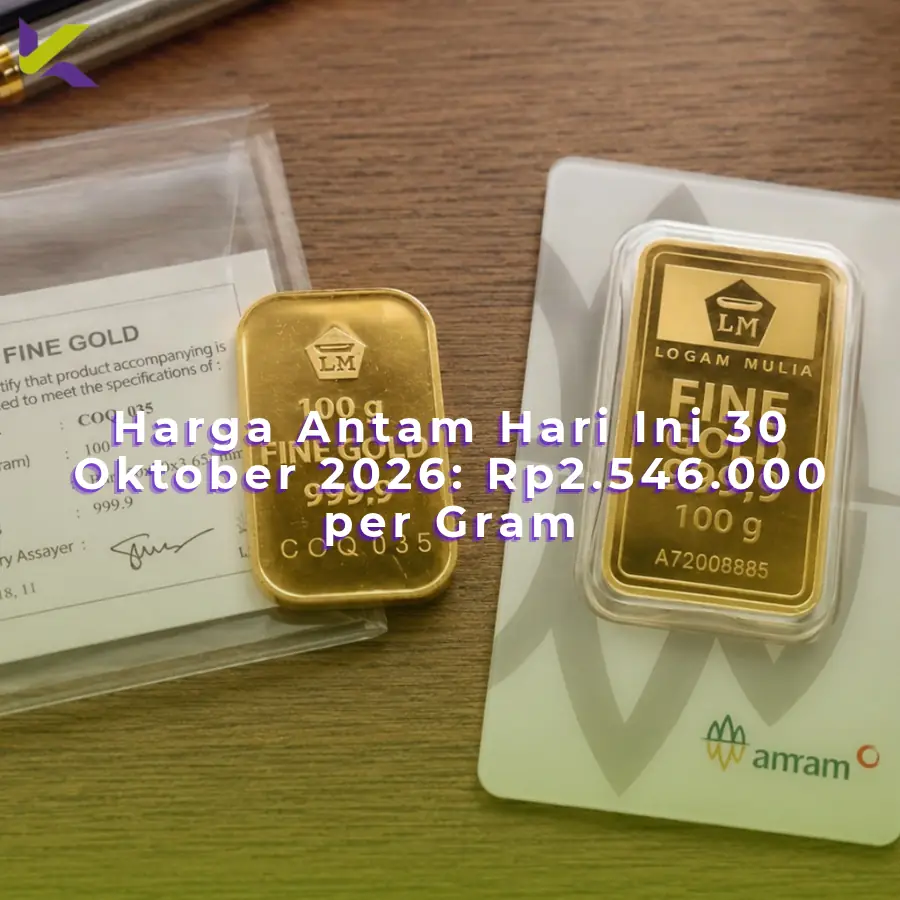 Harga Antam Hari Ini 30 Oktober 2026: Rp2.546.000 per Gram